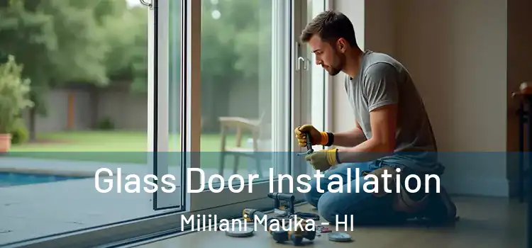 Glass Door Installation Mililani Mauka - HI