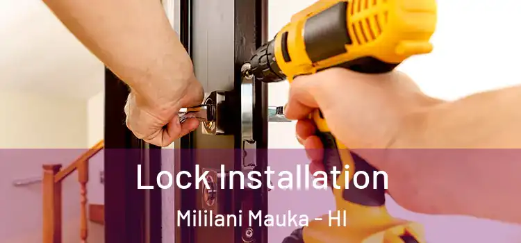  Lock Installation Mililani Mauka - HI